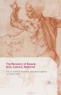 Cover The Recovery of Beauty: Arts, Culture, Medicine