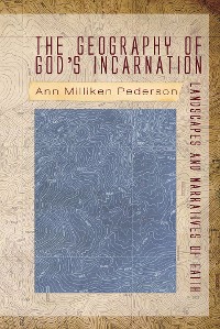 Cover The Geography of God’s Incarnation