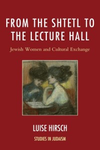Cover From the Shtetl to the Lecture Hall