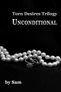 Cover Torn Desires Trilogy...Unconditional (Book Two)