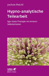 Cover Hypno-analytische Teilearbeit (Leben Lernen, Bd. 252)
