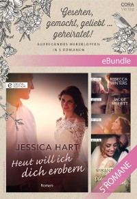 Cover Gesehen, gemocht, geliebt … geheiratet! - Aufregendes Herzklopfen in 5 Romanen