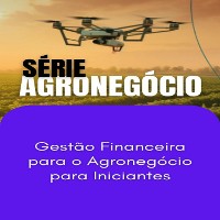 Cover Gestão Financeira para o Agronegócio para Iniciantes
