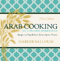 Cover Arab Cooking on a Prairie Homestead