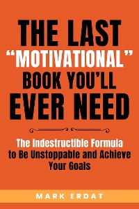 Cover The Last “Motivational” Book You’ll Ever Need
