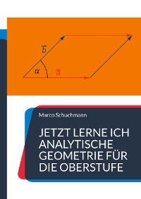 Cover Jetzt lerne ich analytische Geometrie für die Oberstufe