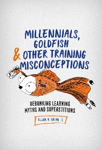 Cover Millennials, Goldfish & Other Training Misconceptions