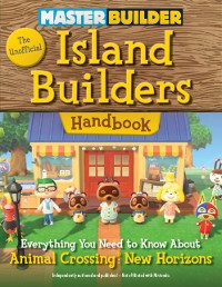 Cover Master Builder: The Unofficial Island Builders Handbook