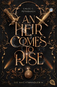 Cover An Heir Comes to Rise – Die Nachtwandlerin