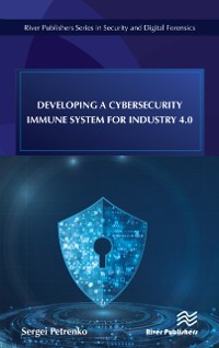 Cover Developing a Cybersecurity Immune System for Industry 4.0