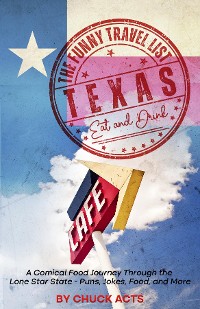 Cover The Funny Travel List Texas - Eat and Drink