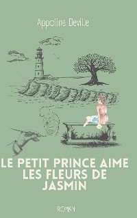 Cover Le petit prince aime les fleurs de jasmin