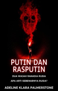 Cover Putin dan Rasputin: Dua Wajah Rahasia Rusia Apa Arti Sebenarnya Rusia?