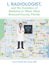 Cover I, Radiologist, and the Evolution of Medicine in ‘West’ West Broward County, Florida
