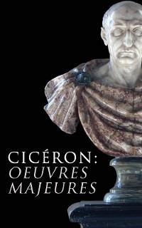 Cover Cicéron: Oeuvres Majeures