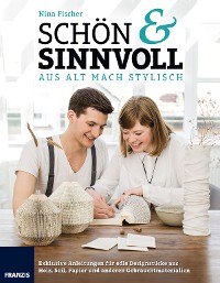 Cover Schön & Sinnvoll: aus alt mach stylisch!
