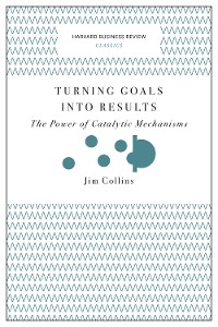 Cover Turning Goals into Results (Harvard Business Review Classics)