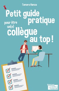 Cover Petit guide pratique pour être un(e) collègue au top !