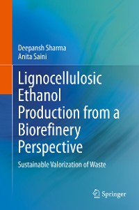 Cover Lignocellulosic Ethanol Production from a Biorefinery Perspective
