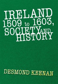 Cover Ireland 1509 to 1603, Society and History