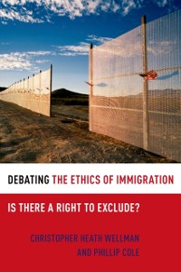 Cover Debating the Ethics of Immigration