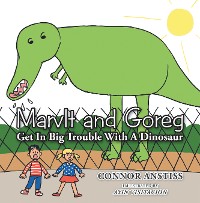 Cover Marvlt and Goreg Get in Big Trouble with a Dinosaur