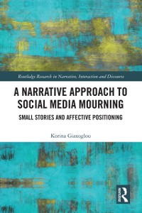 Cover A Narrative Approach to Social Media Mourning