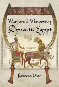 Cover Warfare & Weaponry in Dynastic Egypt