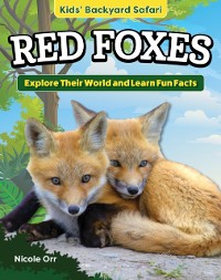 Cover Kids' Backyard Safari: Red Foxes