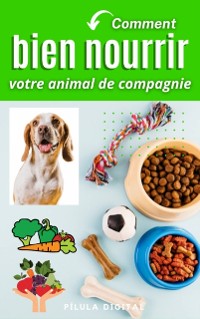 Cover Comment bien nourrir votre animal de compagnie