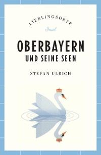 Cover Oberbayern und seine Seen Reiseführer LIEBLINGSORTE