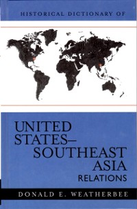 Cover Historical Dictionary of United States-Southeast Asia Relations