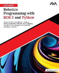 Cover Ultimate Robotics Programming with ROS 2 and Python