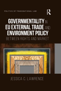 Cover Governmentality in EU External Trade and Environment Policy