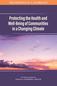 Cover Protecting the Health and Well-Being of Communities in a Changing Climate