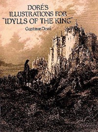 Cover Dore's Illustrations for &quote;Idylls of the King&quote;
