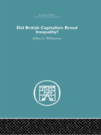 Cover Did British Capitalism Breed Inequality?