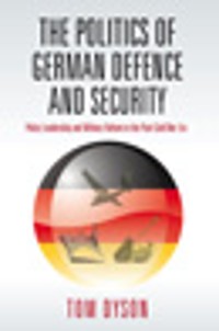 Cover The Politics of German Defence and Security