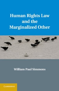 Cover Human Rights Law and the Marginalized Other