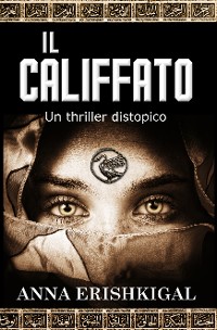Cover Il califfato un thriller distopico