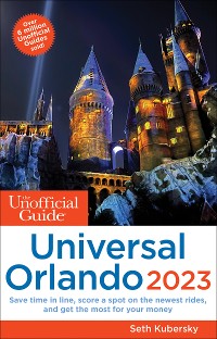 Cover The Unofficial Guide to Universal Orlando 2023