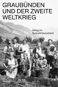 Cover Graubünden und der Zweite Weltkrieg