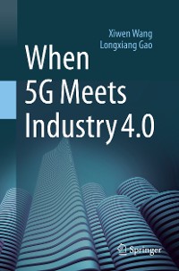 Cover When 5G Meets Industry 4.0