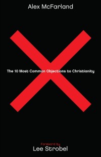 Cover 10 Most Common Objections to Christianity