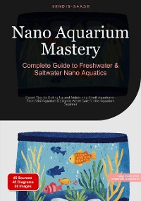 Cover Nano Aquarium Mastery: Complete Guide to Freshwater & Saltwater Nano Aquatics