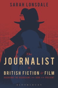 Cover The Journalist in British Fiction and Film