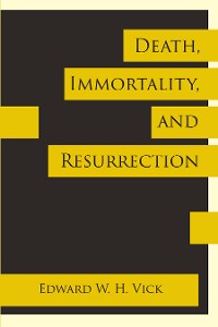 Cover Death, Immortality, and Resurrection