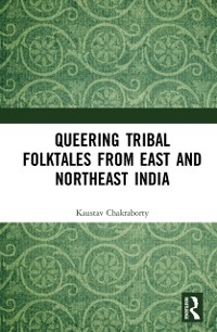Cover Queering Tribal Folktales from East and Northeast India