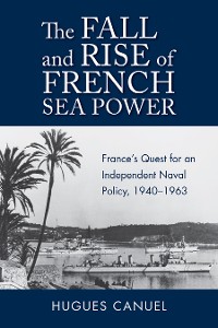 Cover Fall and Rise of French Sea Power