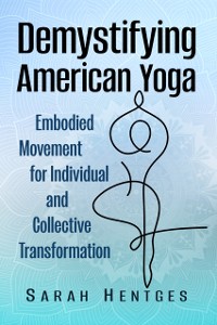 Cover Demystifying American Yoga